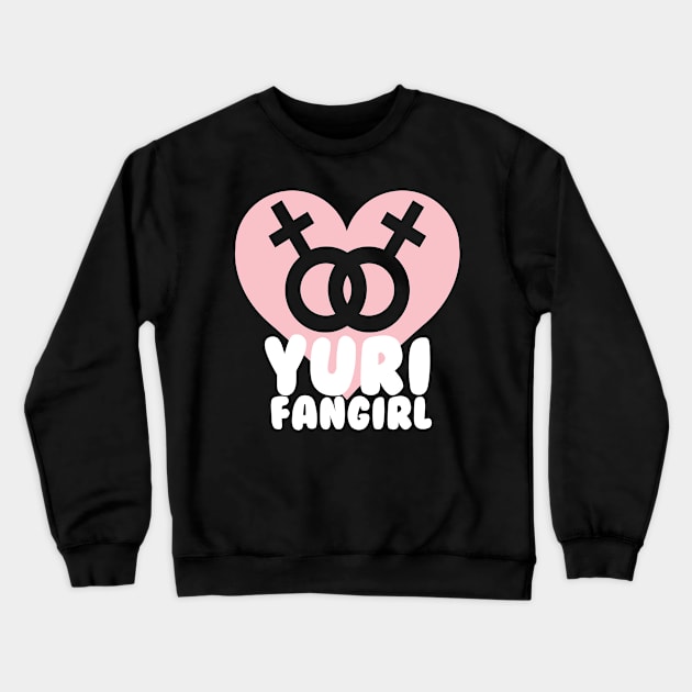 Yuri Fangirl! Crewneck Sweatshirt by xKireiDesigns